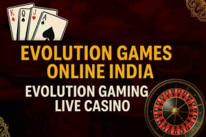 Evolution Games Online India