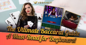 The Ultimate Baccarat Guide – A Must-Read for Beginners!
